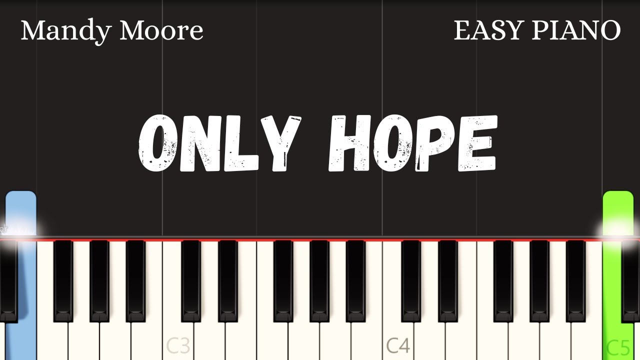 Only Hope - Mandy Moore  Easy Piano Tutorial for Beginners