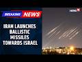 US Israel Iran War Middle East Burns Iran Lunches Ballistic Missiles Towards Israel News18 US Israel Iran War Middle East Burns Iran Lunches Ballistic Missiles Towards Israel News18
