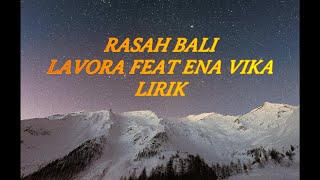 RASAH BALI - LAVORA ft ENA VIKA ( LIRIK )