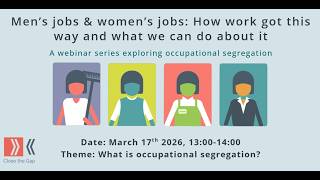 Close the Gap webinar- What is occupational segregation?