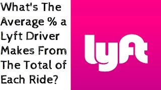 What Percentage do Lyft Drivers Make From Each Ride? - Lyft Drivers Make More Than Uber Drivers