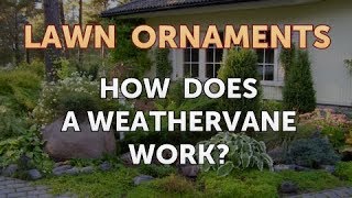 How Does a Weathervane Work?
