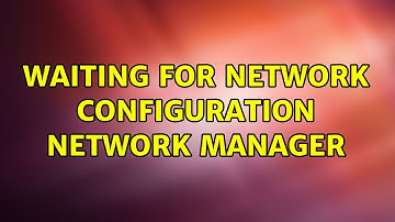 Ubuntu: waiting for network configuration network manager