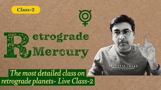 Retrograde Mercury  Most Detailed Explanation | Class  2