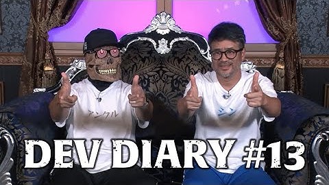 DEV DIARY #13
