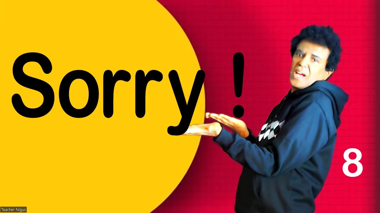 Nigus Basic English 8 - Saying Sorry. ይቅርታ መጠየቅ።