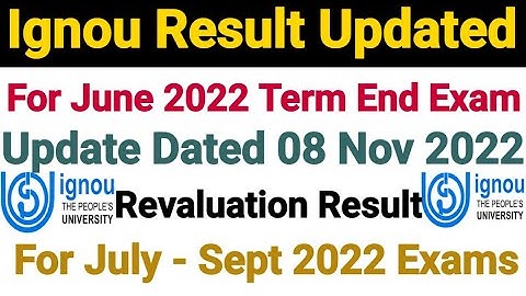 Ignou Result Updated Dated 08 Nov 2022 || For June 2022 Term End || Revaluation Result Also Updated