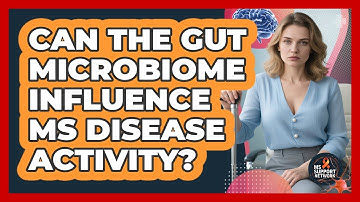 Can The Gut Microbiome Influence MS Disease Activity? - MS Support Network