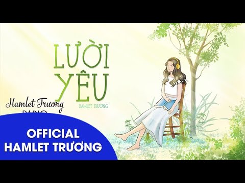 Video Hamlet Trương Radio 206: Lười Yêu - youtube