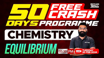50 Days Free Crash Programme | Equilibrium | Chemistry | Xylem JEEnius