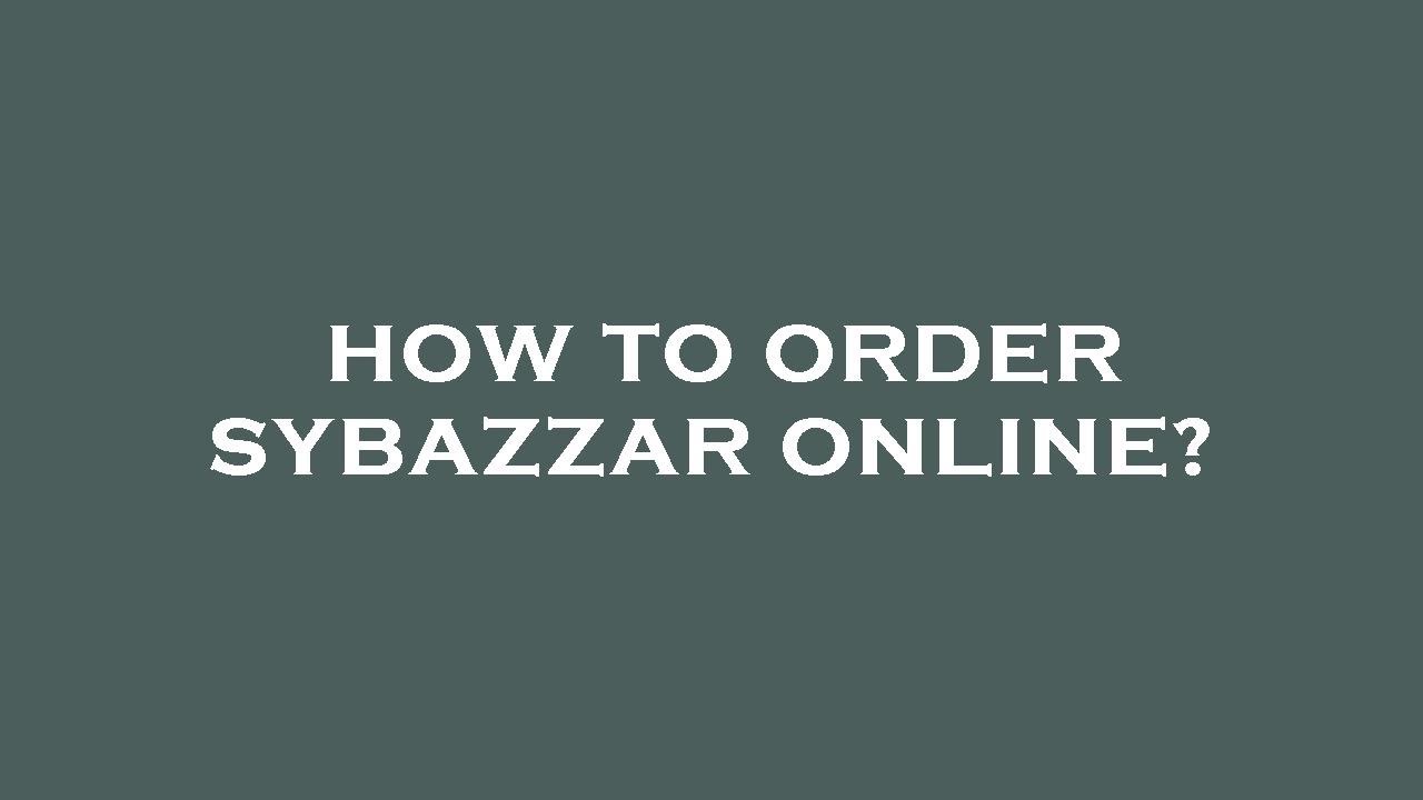 How to order sybazzar online?
