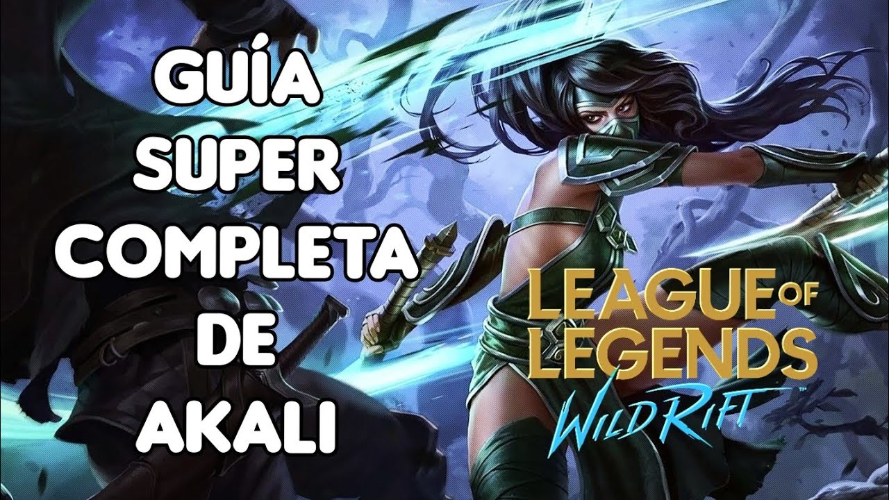 Guía Super Completa de Akali - Runas - Ítems - Equipo - Ninja - WILD RIFT - LOL MOBILE