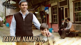 Bayram namazı... - Bizim Hikaye