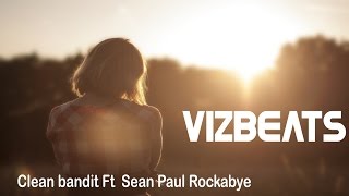 Clean Bandit - Rockabye ft. Sean Paul & Anne-Marie