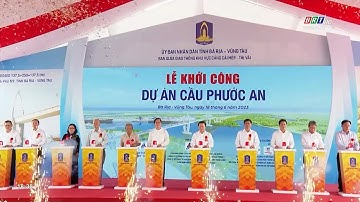 Khởi công dự án cầu Phước An kết nối cụm tỉnh BR-VT với ĐN và liên kết giữa miền Đông và miền Tây