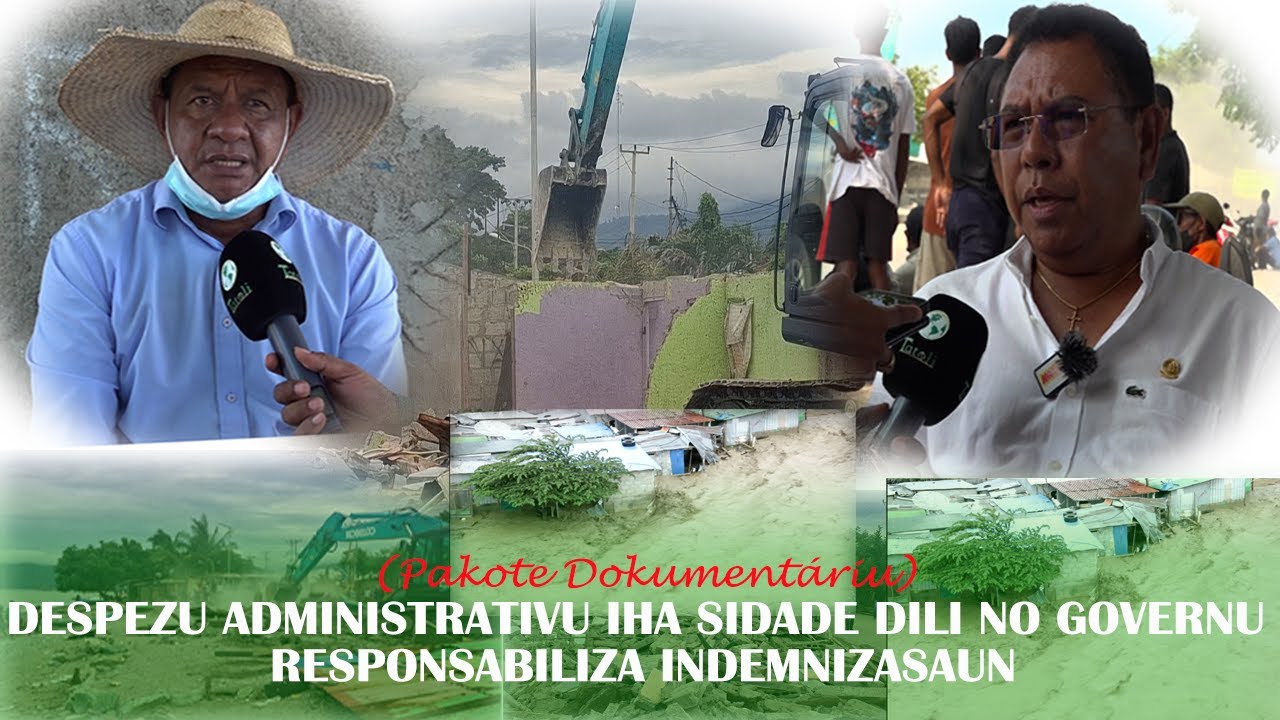 PAKOTE DOKUMENTÁRIU : DESPEZU ADMINISTRATIVU IHA SIDADE DILI NO GOVERNU RESPONSABILIZA INDEMNIZASAUN
