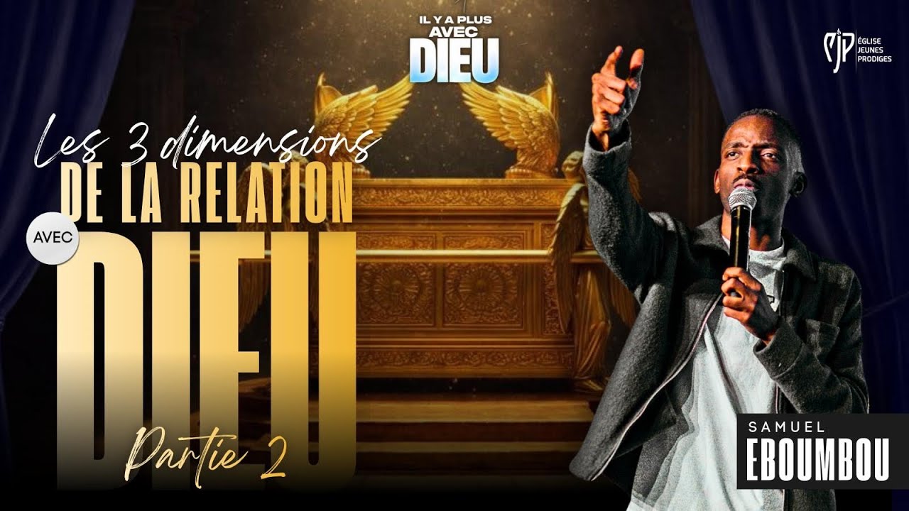 LES 3 DIMENSIONS DE LA RELATION AVEC DIEU (Partie 2) – Samuel EBOUMBOU ...