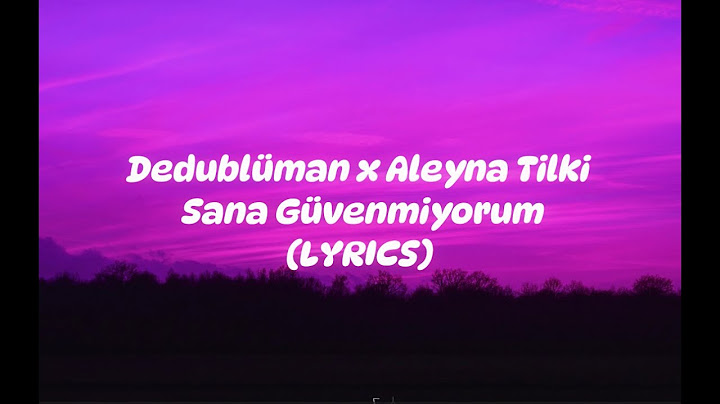 Dedublüman x Aleyna Tilki - Sana Güvenmiyorum  (LYRİCS)