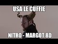  nitro  margot prod by salmo  8d audio 