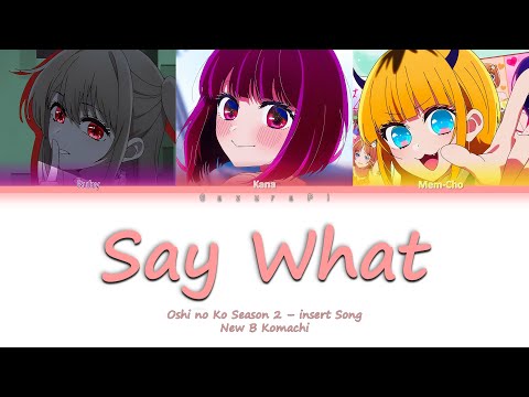 推しの子 Oshi No Ko Season 2 B小町 New B Komachi Say What Lyrics Color Code Kan Rom Ind