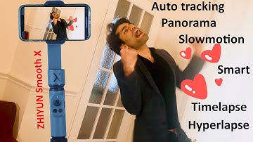Auto tracking, Panorama, Slowmotion, Timelapse, Hyperlapse, Smart - ZHIYUN Smooth X