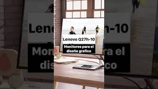 El Mejor Monitor Para Diseño Grafico Relación Calidad Precio Lenovo Q27h-10 #Shorts