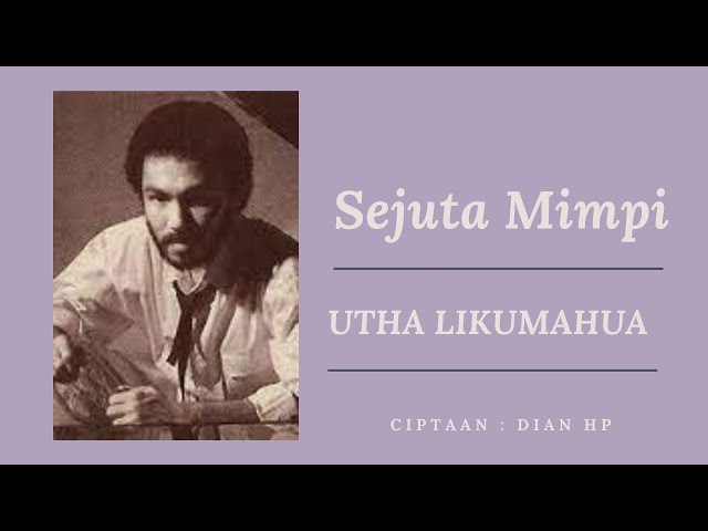 Utha  Likumahua Sejuta Mimpi class=