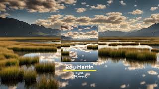 Roy Martin - Lyra - Slowed