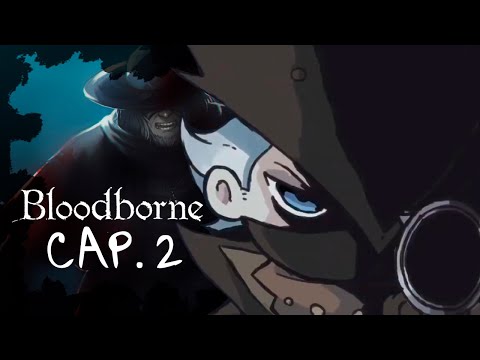 BLOODBORNE: CAPITULO 2
