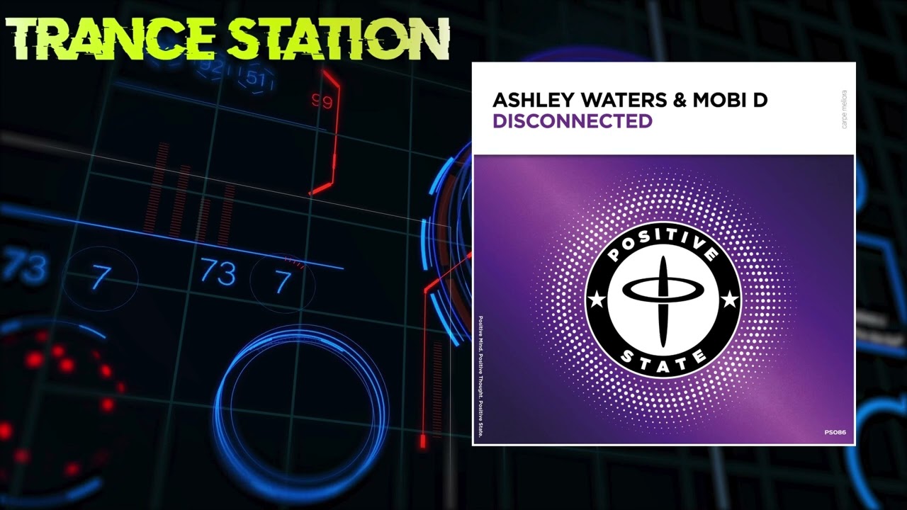Ashley Waters & Mobi D - Disconnected (Extended Mix) [POSITIVE STATE]