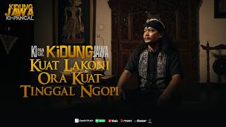 Kidung Jawa  - Kuat Lakoni Ora Kuat Tinggal Ngopi