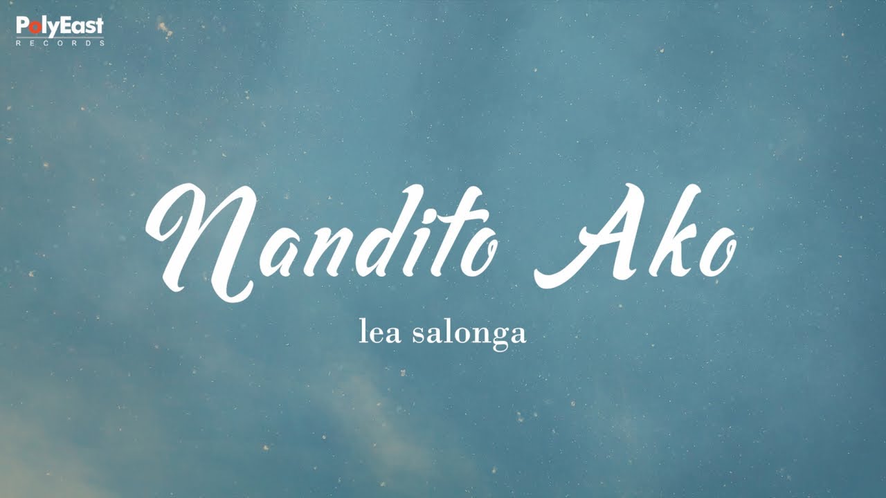 Lea Salonga   Nandito Ako   Official Lyric