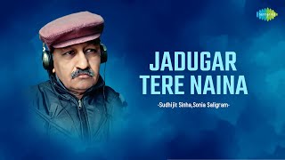 Jadugar Tere Naina | Sudhijit Sinha, Sonia Saligram | Hindi Cover Song | Saregama Open Stage