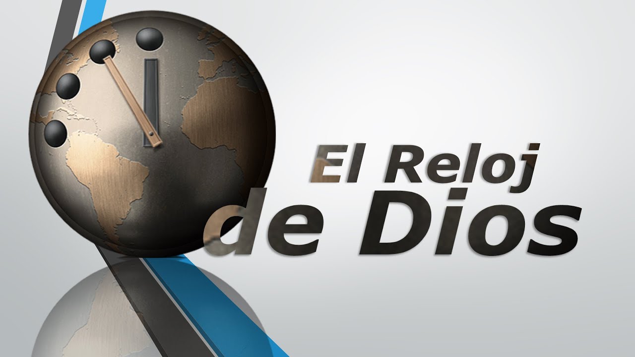 El Reloj de Dios YouTube