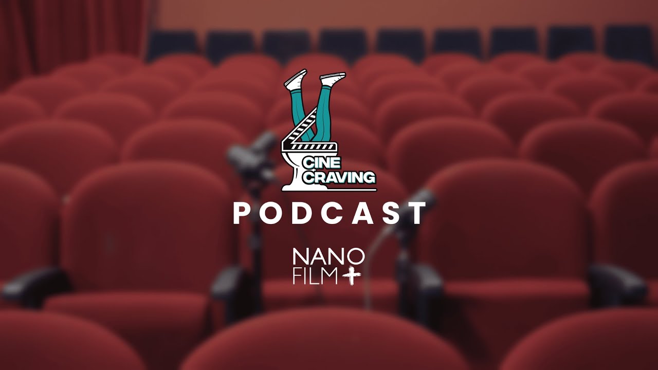 CINECRAVING PODCAST ⎮TRAILER⎮NANO FILM+ - YouTube