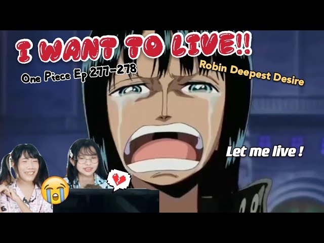 I Want To Live Robin Deepest Desire One Piece Reaction Ep 277 278 Youtube