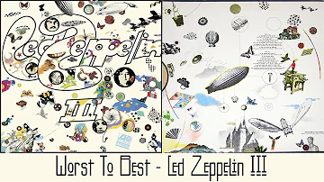 Led Zeppelin III: Ranking Album Songs From Worst To Best!