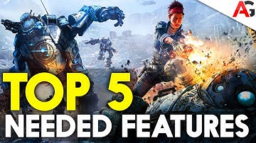 Titanfall 2 - Top 5 Features It Needs To Be Successful (Titanfall Gameplay)