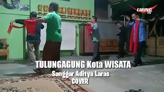 TULUNGAGUNG Kota Wisata - Sanggar Aditya Laras (COVER)