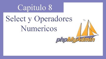 Tutorial PHPMYADMIN: Capitulo 8 SELECT y Operadores Numericos