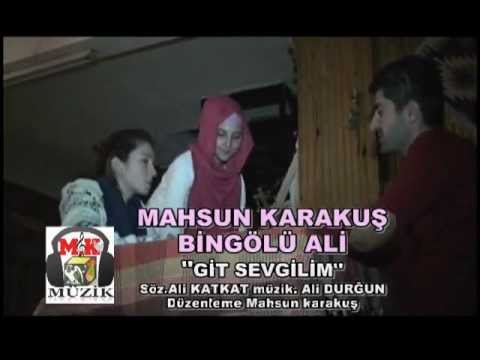 Mahsun karakuş Bingölü Ali GİT SEVGİLİM yeni Klip