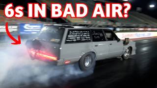 The Wagon Just Went 6s in BAD Air!