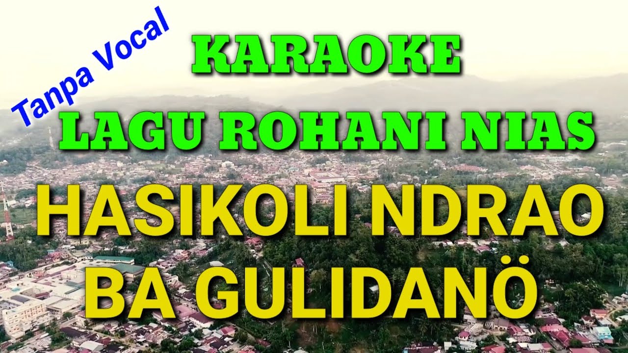 Karaoke Lagu Rohani Nias || HASIKOLI NDRAO BA GULIDANO