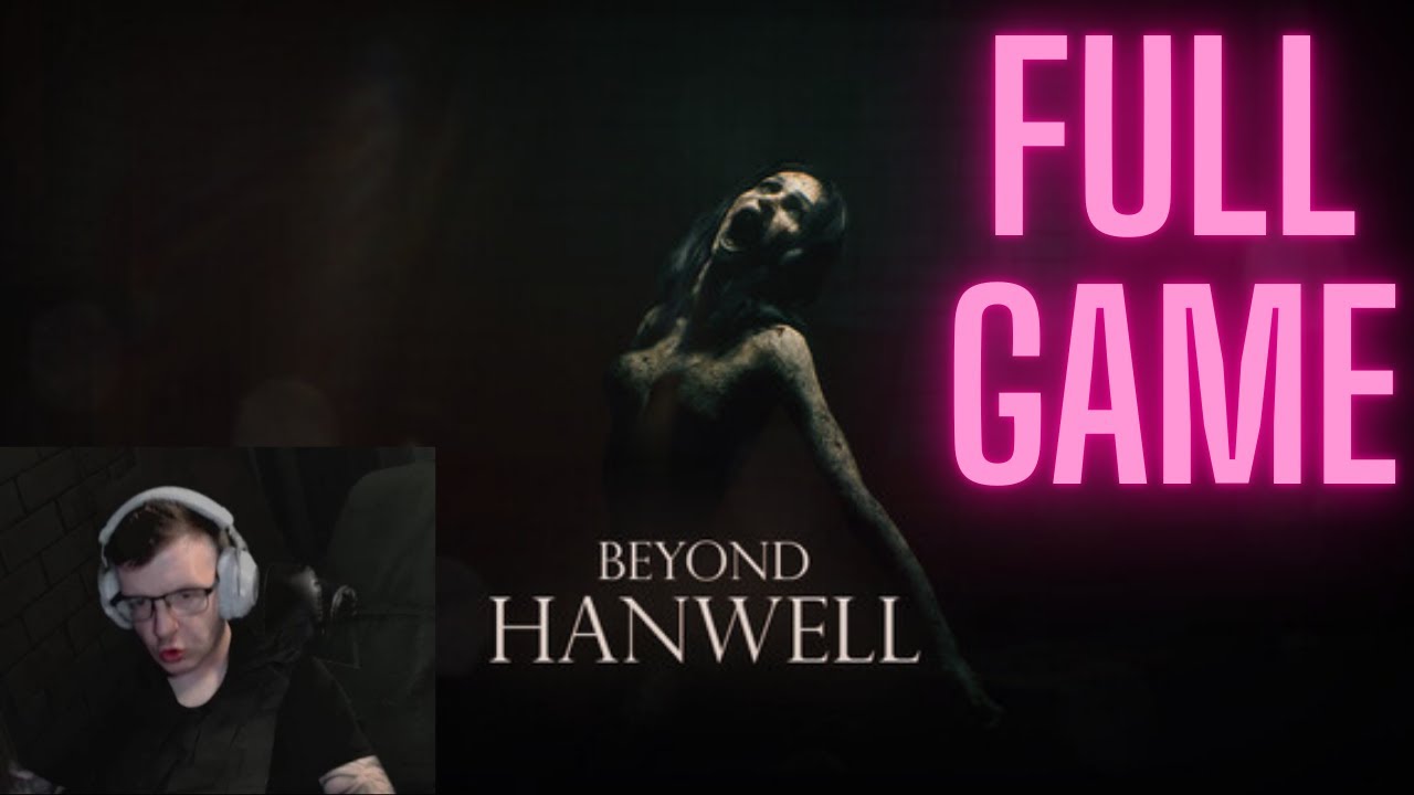 Beyond Hanwell FULL GAME LONG PLAYTHROUGH