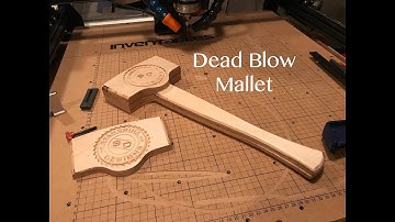Wooden Dead-blow Mallet Time-lapse On New X-Carve with Easel!