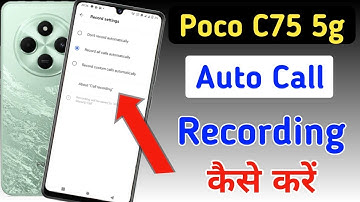 Poco c75 call recording , poco c75 me call recording kaise kare , call recording setting poco c75