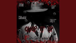 Chop It Up (John Gotti Remix) (feat. Sccit, Klientel, Mo & Big T)