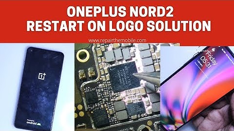 Oneplus Nord 2 Restart on logo, Repair