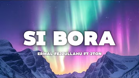 Si bora (Lyrics) - Ermal Fejzullahu ft 2Ton