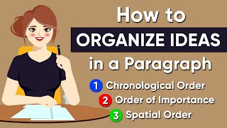 3 Common Methods of Organizing Writing | Paragraph Writing: Part 3
